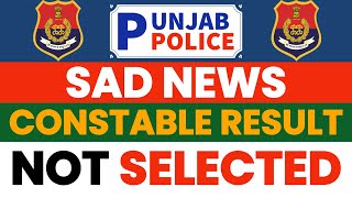 Very Sad Update ‼️ Punjab Police Constable  Not Selected Candidates in final selection Process 🚨🚨 [upl. by Delamare]