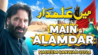 Main Alamdar  Nadeem Sarwar New Noha  2024  1446 [upl. by Mela]