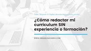 Cómo elaborar un currículum SIN Experiencia o Formación [upl. by Woodley]