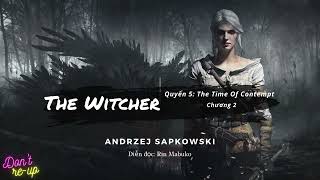 THE WITCHER  THE TIME OF CONTEMPT  CHƯƠNG 2 [upl. by Ssalguod]