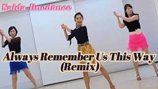 Always Remember Us This WayRemixLine Dance 수업강추 올웨이즈 리멤버 어스 디스웨이김나정 행복한일상 오늘도라인하세요 linedance [upl. by Yelkao]