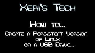 How to Create a Persistent Portable Version of Linux on a USB Memory Stick [upl. by Eseilana]