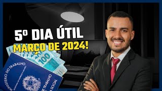 QUANDO VAI SER O 5º DIA ÚTIL DE MARÇO DE 2024 COMO CONTAR O 5º ÚTIL PARA PAGAMENTOS [upl. by Meridith]