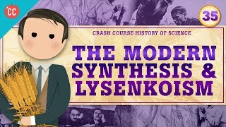 Genetics and The Modern Synthesis Crash Course History of Science 35 [upl. by Leonhard470]