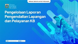 Pengelolaan Laporan Pengendalian Lapangan dan Pelayanan KB [upl. by Kuhlman]