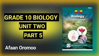 GRADE 10 BIOLOGY UNIT TWO PART 5  Afaan Oromoo [upl. by Idnem]