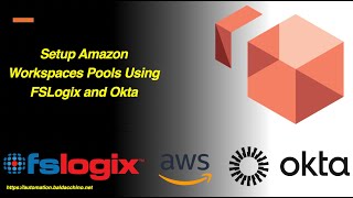 Setup Amazon Workspaces Pools Using FSLogix and Okta [upl. by Anade811]