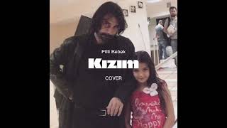 Pilli Bebek  Kızım Cover [upl. by Zerat]