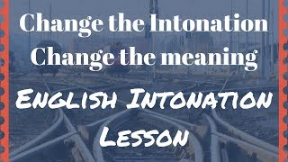 Intonation Changes Meaning Its True English Intonation Lesson [upl. by Kimberlee]