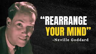 REARRANGE YOUR MIND  Neville Goddard Motivation [upl. by Konikow]