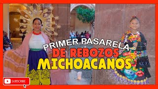 PRIMER PASARELA DE REBOZOS MICHOACANOS EN TZINTZUNTZAN [upl. by Akirea]