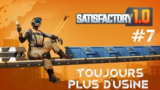 Toujours plus dusine  Satisfactory 7 [upl. by Drallim]