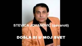 STEVICA JOVANOVIC PAVAROTI  DOSLA SI U MOJ SVET  2013 [upl. by Nagiam]