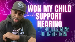 How To Win Your Child Support Case by Challenging Juridiction USING SPECIAL APPEARANCE [upl. by Tarrel]