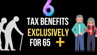 Six Exclusive Tax Benefits to Seniors Aged 65 Plus [upl. by Milon138]