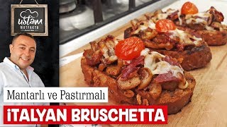 MANTARLI VE PASTIRMALI BRUSCHETTA TARİFİ  EZBER BOZAN TARİFLER  How to Make Italian Bruschetta [upl. by Annissa]