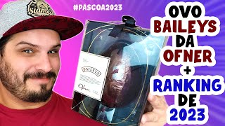 OVO BAILEYS DA OFNER  RANKING DE 2023 8 páscoa2023 [upl. by Marl]