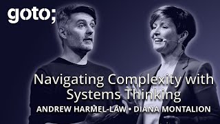 Navigating Complexity with Systems Thinking • Diana Montalion amp Andrew HarmelLaw • GOTO 2024 [upl. by Cherri]