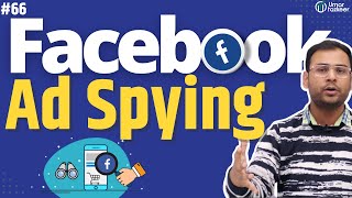 How to do Facebook Ads Spying amp Research  Facebook Ads Course  66 [upl. by Nrubyar]