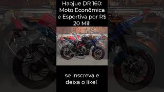 Haojue DR 160 Moto Econômica e Esportiva por R 20 Mil haojue dr160 moto [upl. by Araed]