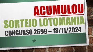 ACUMULOU  RESULTADO LOTOMANIA 13112024 CONCURSO 2699 [upl. by Zoes461]