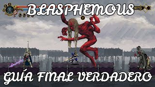 GUIA FINAL VERDADERO BLASPHEMOUS BATALLA CRISANTA ENCADENADA Y SANGRANTE ESCRIBAR  POST CRÉDITOS [upl. by Annayek]