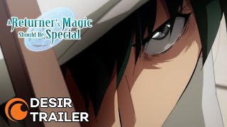 A Returner’s Magic Should Be Special  DESIR TRAILER [upl. by Frick]