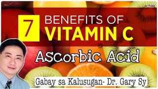 7 Benefits of Vitamin C Ascorbic Acid  Dr Gary Sy [upl. by Attesoj]