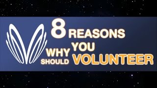 8 REASONS TO VOLUNTEER [upl. by Lledniw]