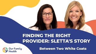 Finding the Right Provider Slettas Story [upl. by Bonis]