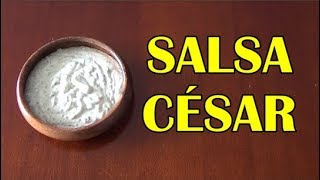 Cómo Hacer Salsa César  Casera  Caesar Sauce [upl. by Durnan]