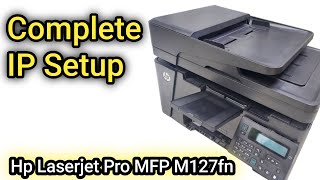 How to setup IP addreas in HP Laserjet pro MFP M127fn [upl. by Standush]