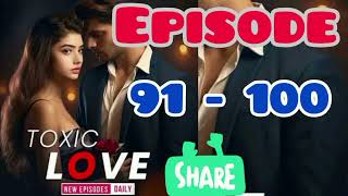 Toxic Love Pocket Fm Ep 91 to 100  Love Story  Toxic Love Pocket Fm Full Story [upl. by Eterg]