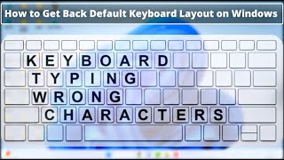 How to Fix Keyboard is Typing Wrong Characters in Windows 11 [upl. by Dilaw]