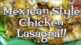 Mexican Style Chicken Lasagna Noreens Kitchen [upl. by Ethelstan]