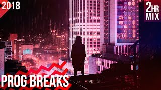 ♫ Progressive Breaks Essentials 2018 2Hour Mix ᴴᴰ [upl. by Goldfinch707]