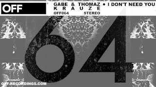 Gabe amp Thomaz Krauze  I Dont Need You  OFF064 [upl. by Avehs242]