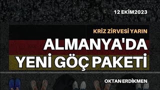 Almanyada yeni göç paketi  12 Ekim 2023 Oktan Erdikmen [upl. by Hosea]