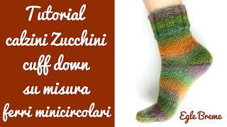 Tutorial calzini zucchini cuff down su misura ferri minicircolari [upl. by Rufina95]