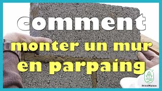 Comment monter un mur en parpaing [upl. by Hendrika]