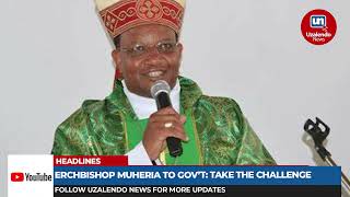 Archbishop Muheria To Govt After Criticism On Catholic Bishops Statement Take Up The Challenge [upl. by Fritze]