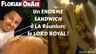 Un ENORME SANDWICH à La Réunion  Le Lord  VLOG 350 [upl. by Dagna]