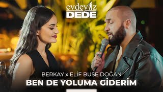 Ben de Yoluma Giderim Akustik  Elif Buse Doğan amp Berkay  Evdeyiz Dede [upl. by Iaverne666]