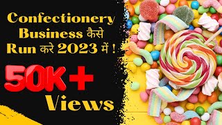 How To Run A Confectionery Business  Distributorship In Confectionery Products  Toffee Ka Business [upl. by Mella264]