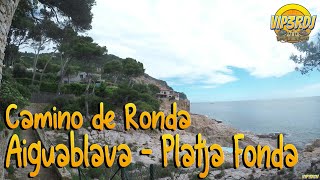 4KCAMINO DE RONDA Aiguablava  Platja Fonda [upl. by Assillem]