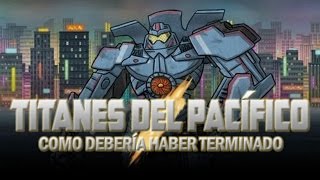 Como Titanes del Pacifico Debería Haber Terminado [upl. by Nehr]