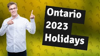 How many public holidays are there in Ontario 2023 [upl. by Eidde413]