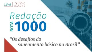 Redação Nota 1000  quotOs desafios do saneamento básico no Brasilquot [upl. by Erusaert]