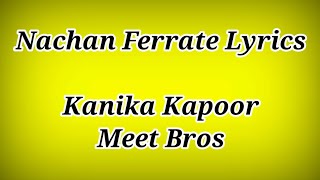 Nachan Farrate Song Lyrics ll Kanika KapoorMeet Bros ll Lyrics Nachan Farrate Song [upl. by Plotkin]