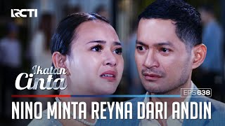 KENA MENTAL😲😲 ANDIN GAK AKAN BERIKAN REYNA KE NINO😡  IKATAN CINTA [upl. by Ynamreg]